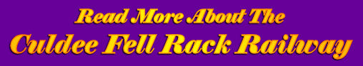 Read More About The Culdee Fell Rack Railway